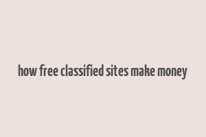 how free classified sites make money