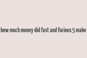 how much money did fast and furious 5 make