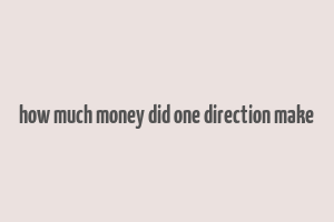 how much money did one direction make