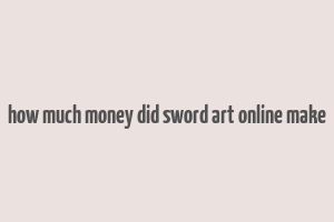 how much money did sword art online make