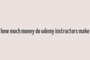 how much money do udemy instructors make