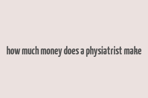 how much money does a physiatrist make