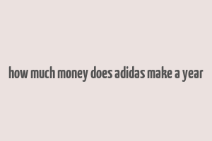 how much money does adidas make a year