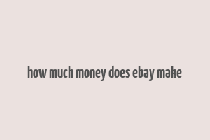 how much money does ebay make