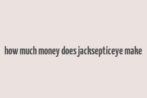 how much money does jacksepticeye make