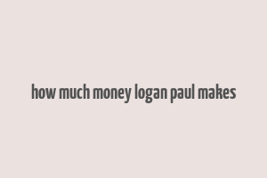 how much money logan paul makes