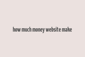 how much money website make