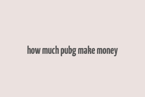 how much pubg make money