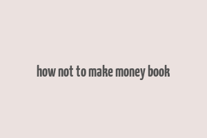 how not to make money book