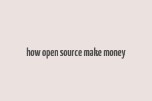 how open source make money