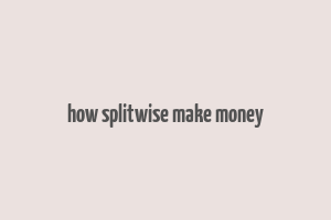 how splitwise make money