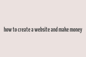 how to create a website and make money