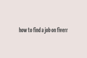 how to find a job on fiverr