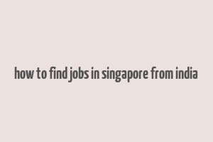 how to find jobs in singapore from india