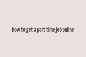 how to get a part time job online