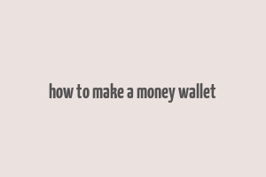 how to make a money wallet