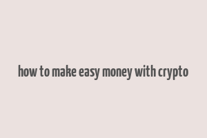 how to make easy money with crypto