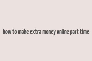 how to make extra money online part time