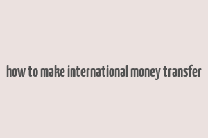 how to make international money transfer