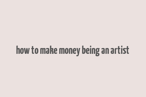 how to make money being an artist