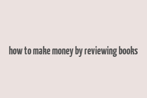 how to make money by reviewing books