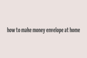 how to make money envelope at home