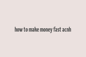 how to make money fast acnh