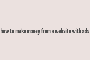 how to make money from a website with ads