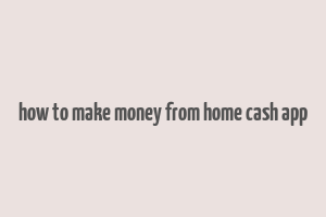 how to make money from home cash app