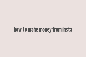 how to make money from insta