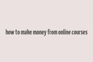 how to make money from online courses