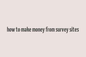 how to make money from survey sites