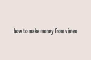 how to make money from vimeo