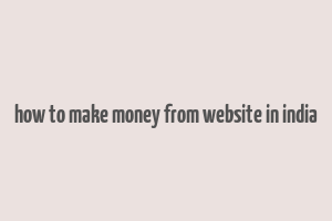 how to make money from website in india