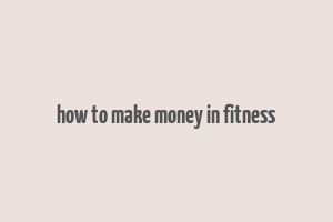 how to make money in fitness