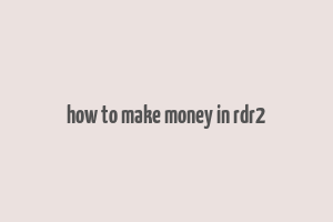 how to make money in rdr2