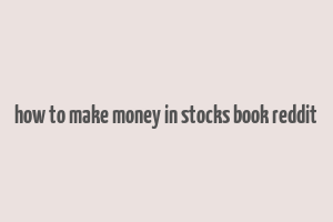 how to make money in stocks book reddit