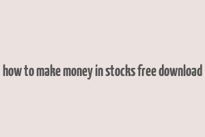 how to make money in stocks free download