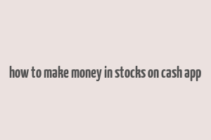 how to make money in stocks on cash app