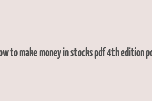 how to make money in stocks pdf 4th edition pdf