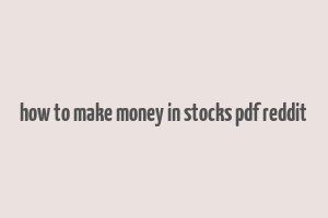 how to make money in stocks pdf reddit