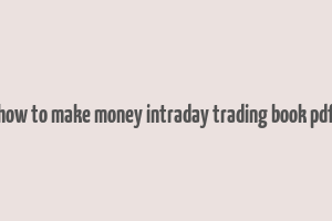 how to make money intraday trading book pdf