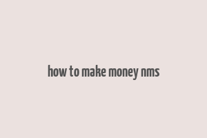 how to make money nms