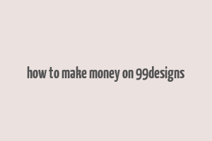 how to make money on 99designs