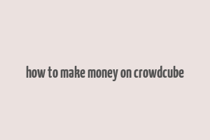 how to make money on crowdcube