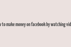 how to make money on facebook by watching videos