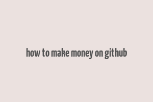 how to make money on github