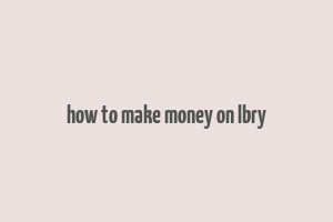 how to make money on lbry