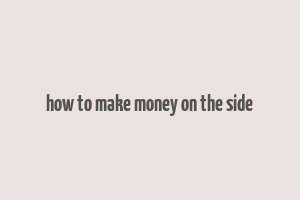 how to make money on the side