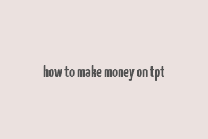 how to make money on tpt